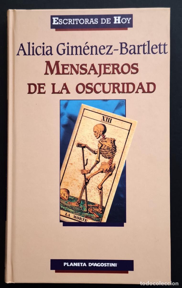 Libros de segunda mano: ALICIA GIM&Eacute;NEZ-BARTLETT - MENSAJEROS DE LA OSCURIDAD - ESCRITORAS DE HOY - PLANETA, 2000