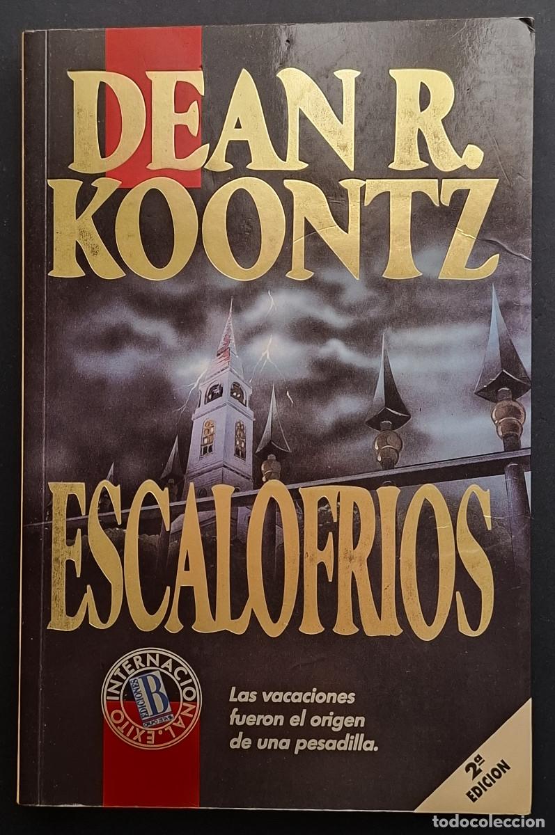 Libros de segunda mano: DEAN R. KOONTZ - ESCALOFRIOS - EDICIONES B, 1992