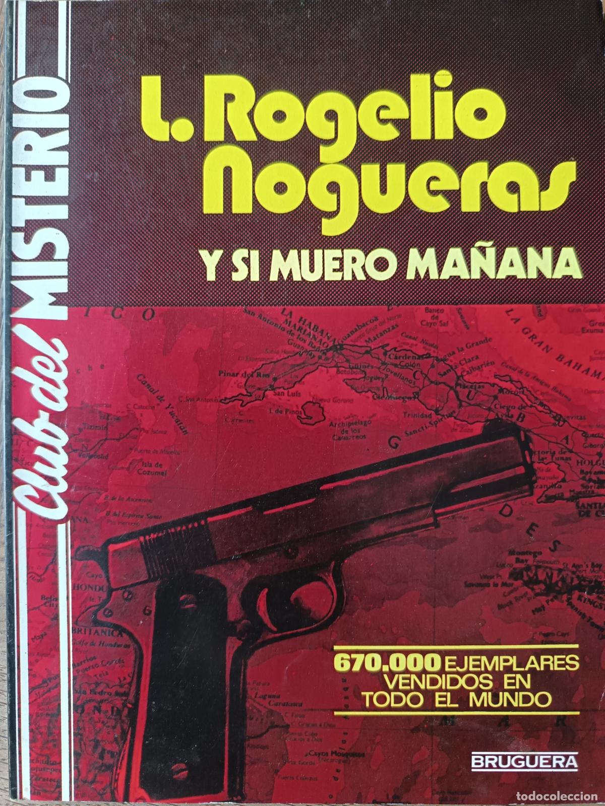 Libros de segunda mano: Y SI MUERO MA&Ntilde;ANA, L. ROGELIO NOGUERAS - CLUB DEL MISTERIO N&ordm; 145 - ED. BRUGUERA PULP