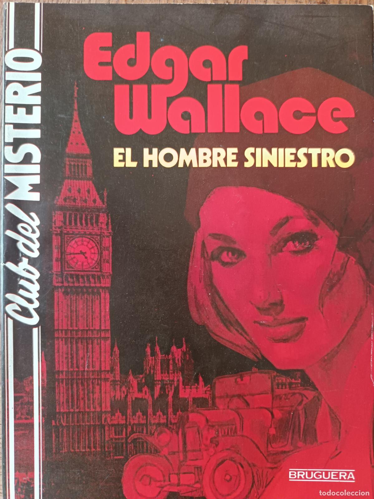 Libros de segunda mano: EL HOMBRE SINIESTRO, EDGAR WALLACE - CLUB DEL MISTERIO N&ordm; 147 - ED. BRUGUERA PULP