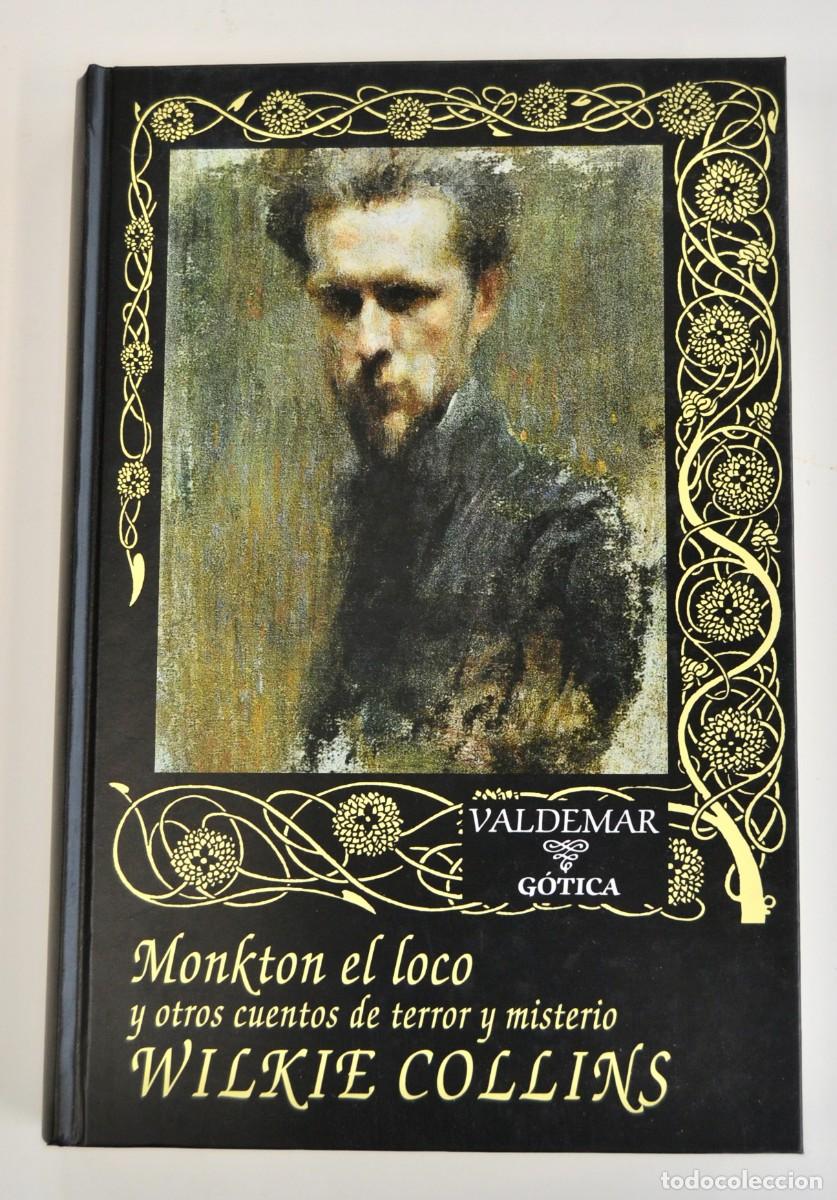 Libros de segunda mano: Wilkie Collins. &rdquo;Monkton el Loco y otros Cuentos de Terror &rdquo;. Ed. Valdemar, 2000. Muy buen estado