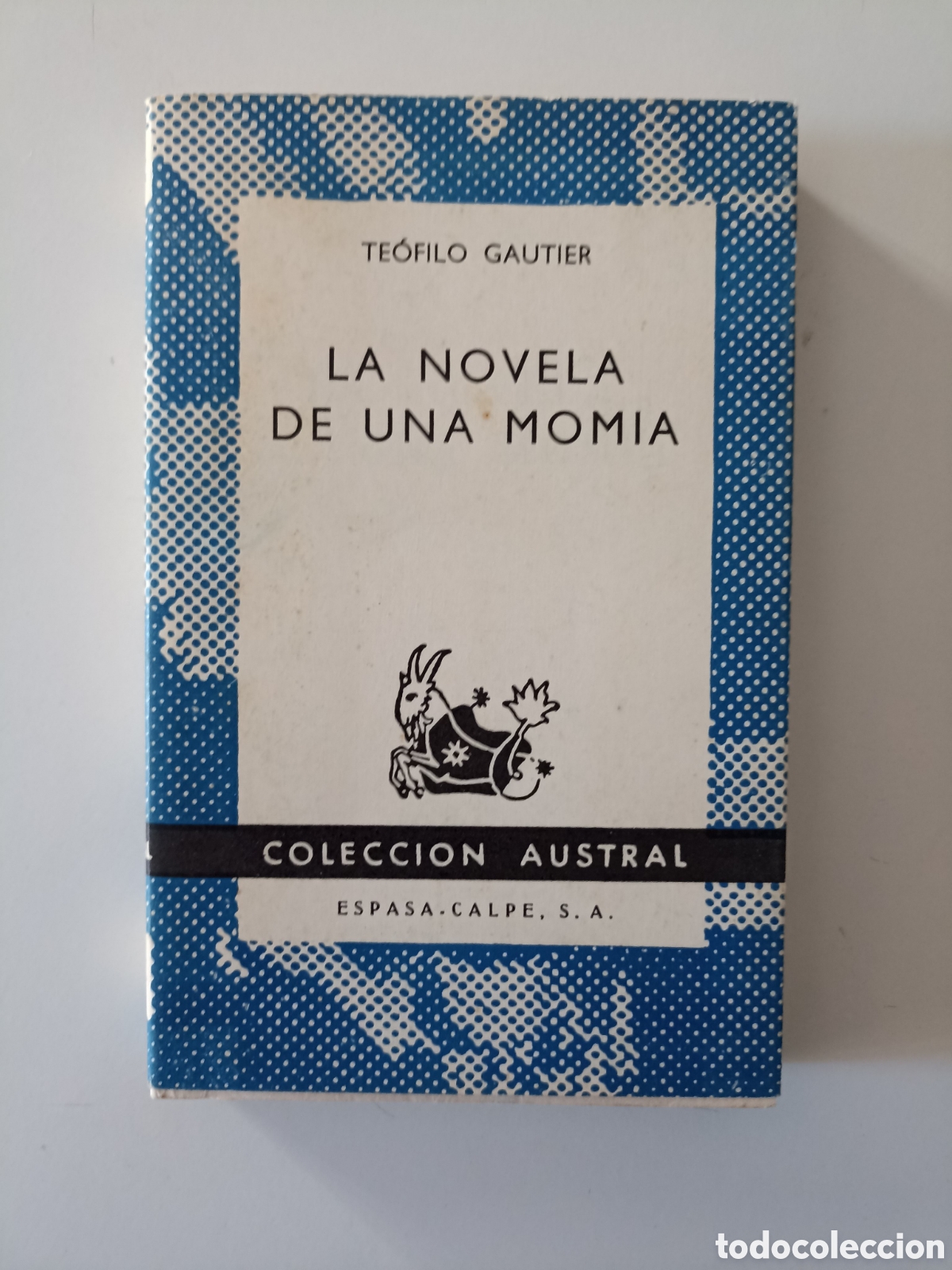 Libros de segunda mano: Te&oacute;filo Gautier - La novela de una momia (Austral, Espasa-Calpe, 1968) Traducci&oacute;n de Clara Campoamor