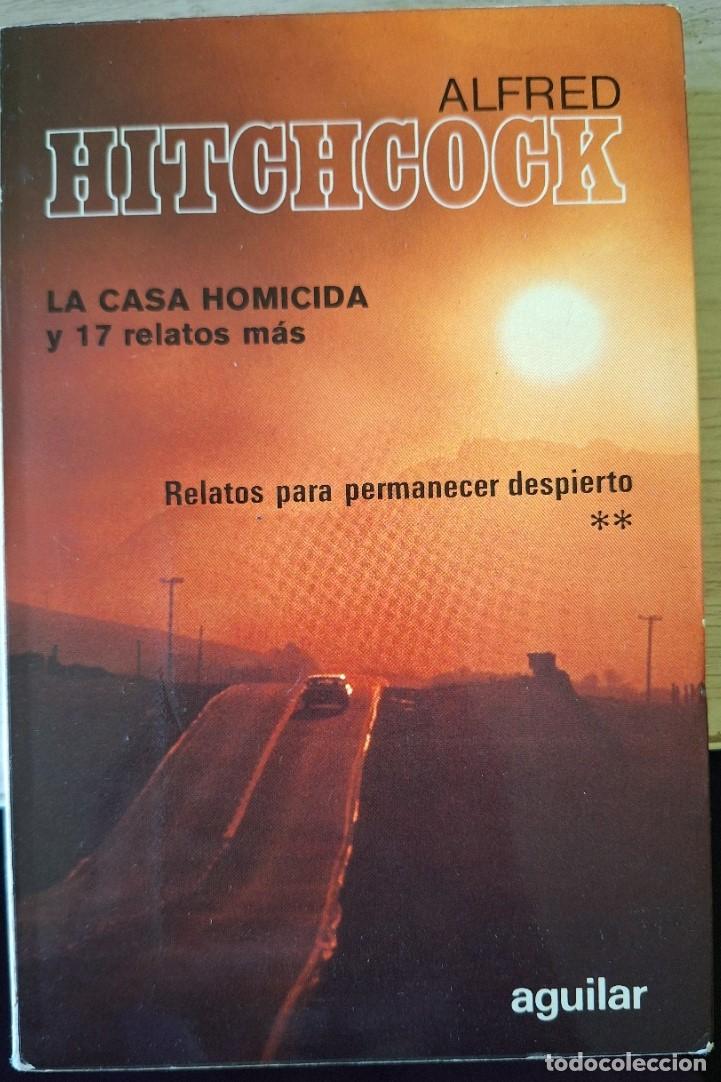 Libros de segunda mano: RELATOS PARA PERMANECER DESPIERTO TOMO II: LA CASA HOMICIDA Y 17 RELATOS MAS. - HITCHCOCK, Alfred.