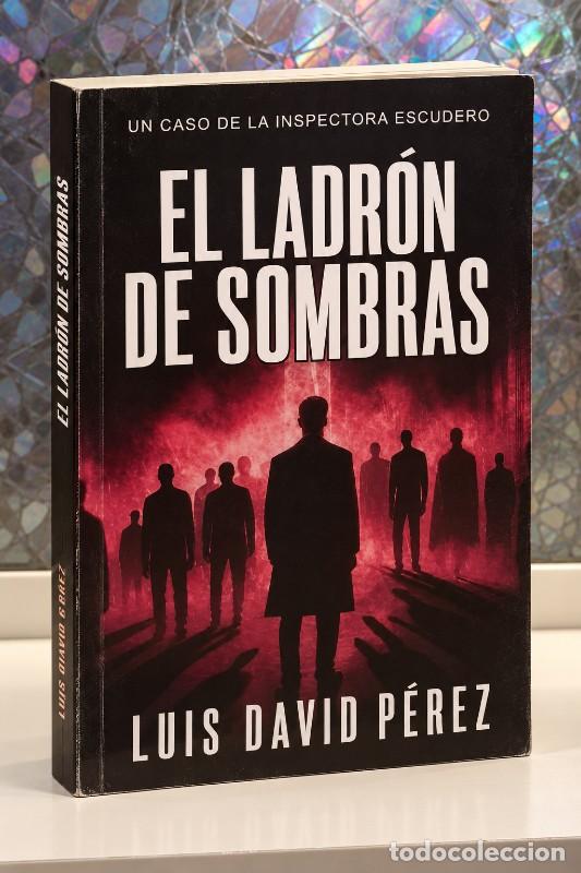 Libros de segunda mano: El Ladr&oacute;n de Sombras - Vol: 6 - Luis David Perez - Autopublicaci&oacute;n - Inspectora Escudero
