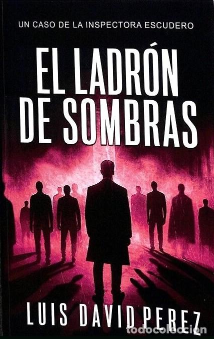 Libros de segunda mano: El Ladr&oacute;n de Sombras - Luis David Perez Perez - Ldp Books - Inspectora Escudero, Vol: 6