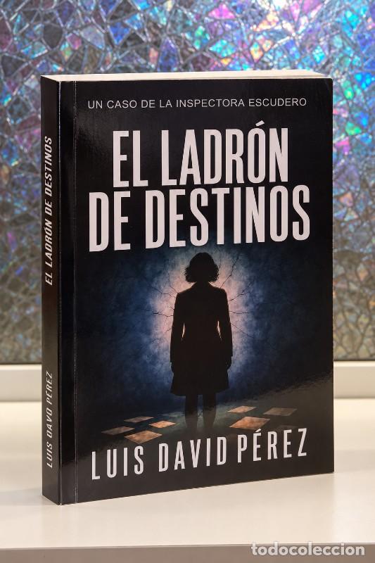 Libros de segunda mano: El Ladr&oacute;n de Destinos - Vol. 7- Luis David P&eacute;rez - Autopublicaci&oacute;n - Inspectora Escudero