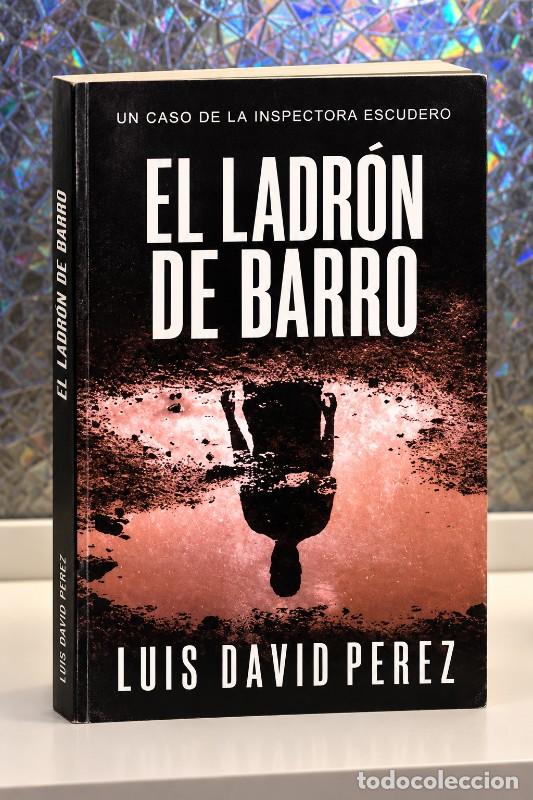 Libros de segunda mano: El Ladr&oacute;n de Barro - Vol. 2 - Luis David P&eacute;rez - Autopublicaci&oacute;n - Inspectora Escudero