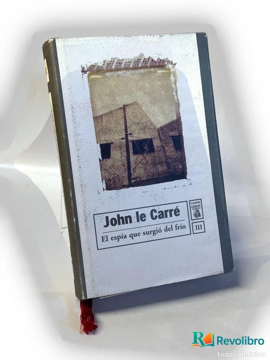 Libros de segunda mano: El esp&iacute;a que surgi&oacute; del fr&iacute;o - John le Carr&eacute;
