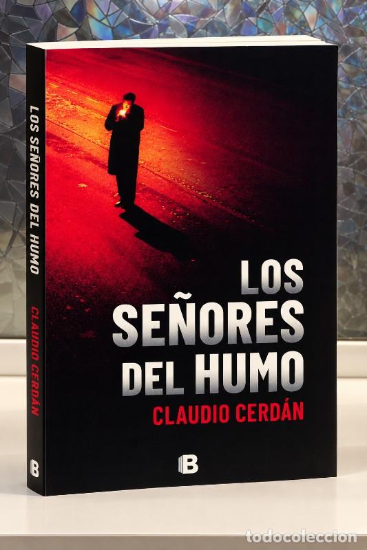 Libros de segunda mano: Los Se&ntilde;ores del Humo - Claudio Cerd&aacute;n - Editorial B