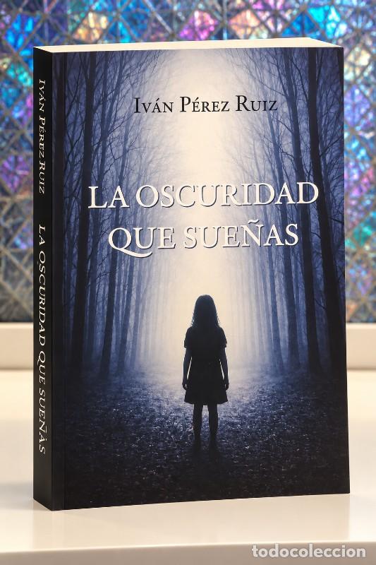 Libros de segunda mano: La Oscuridad que Sue&ntilde;as - Iv&aacute;n P&eacute;rez Ruiz - Letrame - Saga que Nace en la Oscuridad, Vol: 1