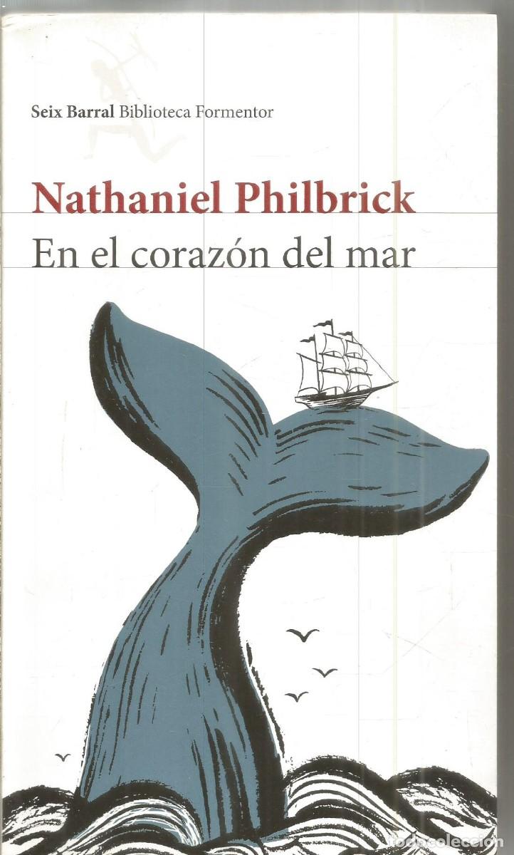 Libros de segunda mano: NATHANIEL PHILBRICK. EN EL CORAZON DEL MAR. SEIX BARRAL. PRIMERA EDICION