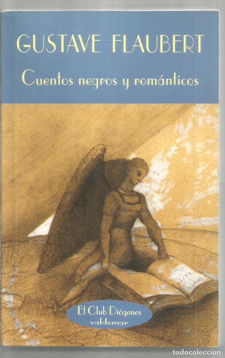 Libros de segunda mano: GUSTAVE FLAUBERT. CUENTOS NEGROS Y ROMANTICOS. VALDEMAR EL CLUB DIOGENES. PRIMERA EDICION