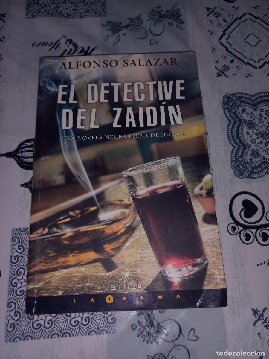 Libros de segunda mano: ALFONSO SALAZAR. EL DETECTIVE DE ZAIDIN. EDICIONES B. 2009