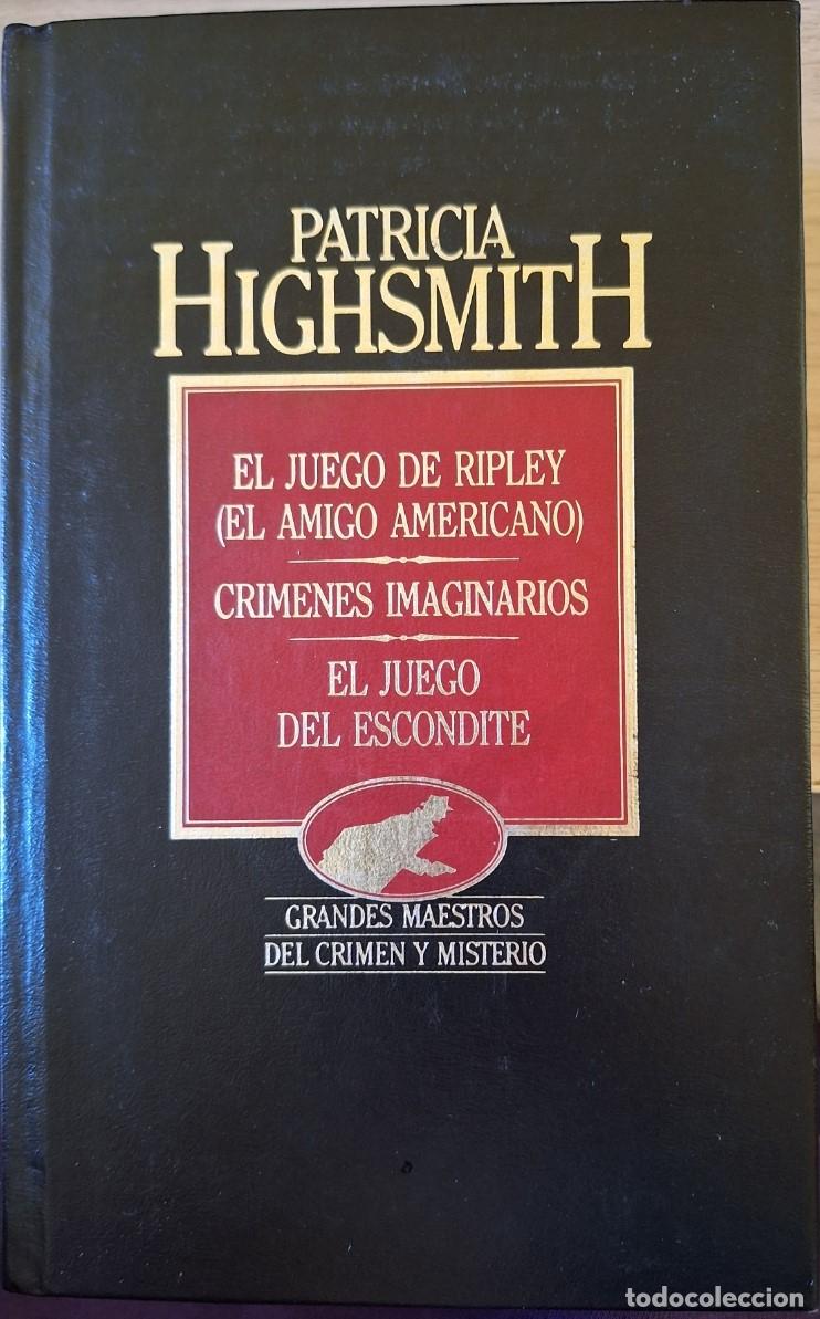 Libros de segunda mano: EL JUEGO DE RIPLEY (EL AMIGO AMERICANO). CRIMENES IMAGINARIOS. EL JUEGO DEL ESCONDITE. - HIGHSMITH,