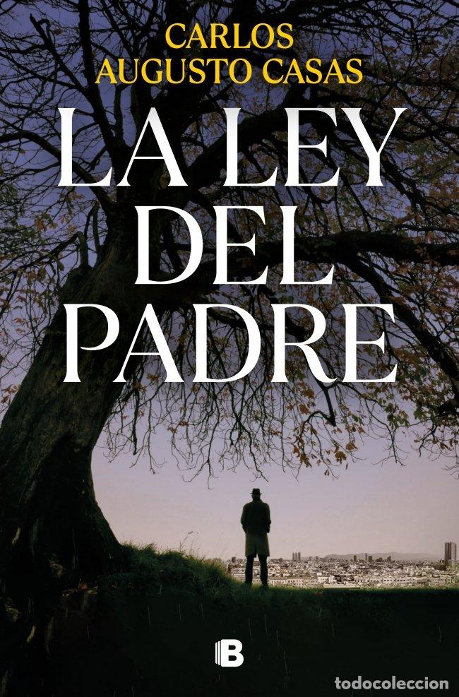 Libros de segunda mano: La Ley del Padre - Carlos Augusto Casas - Editorial B - La Trama