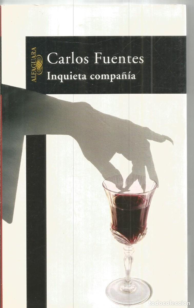 Libros de segunda mano: CARLOS FUENTES. INQUIETA COMPA&Ntilde;IA. ALFAGUARA. PRIMERA EDICION