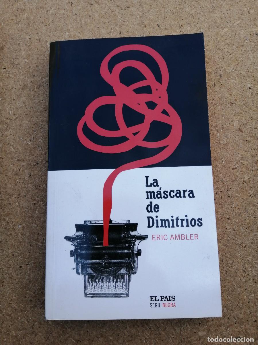 Libros de segunda mano: LA MASCARA DE DIMITRIOS (ERIC AMBLER) EL PAIS