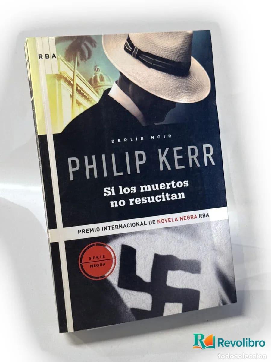 Libros de segunda mano: Si los muertos no resucitan - Philip Kerr