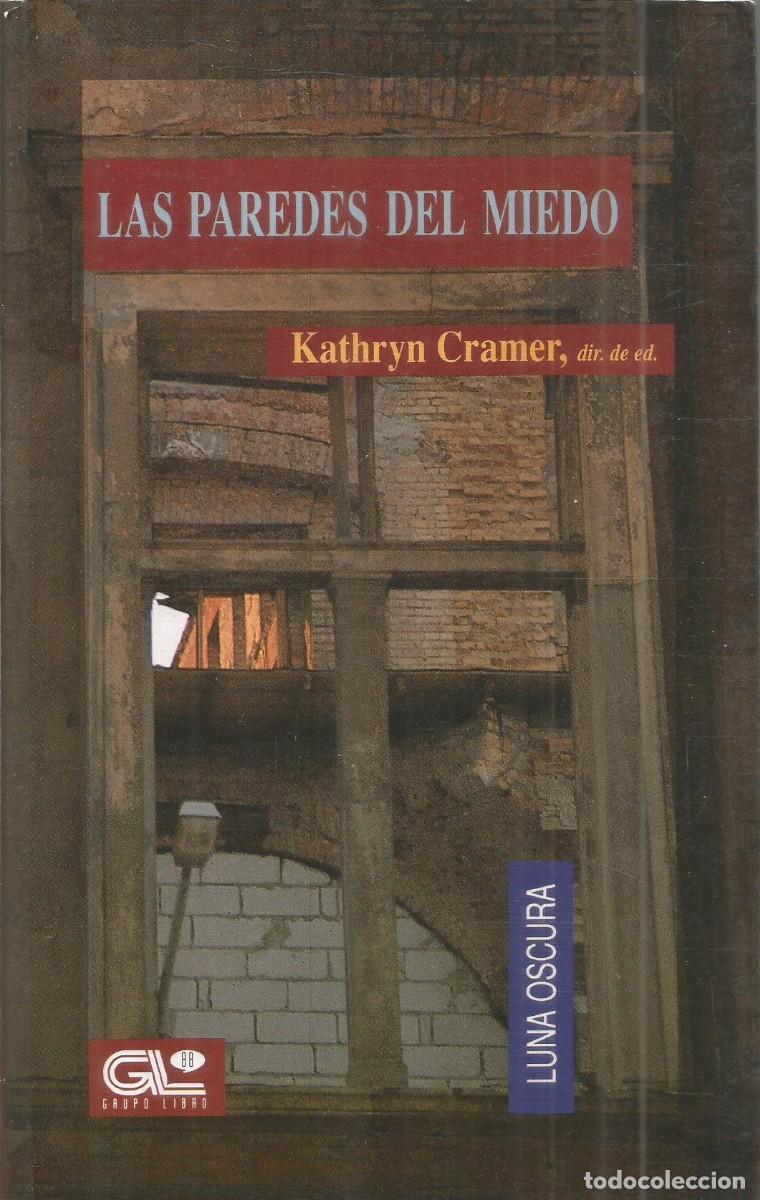 Libros de segunda mano: KATHRYN CRAMER. LAS PAREDES DEL MIEDO. GRUPO LIBOS LUNA OSCURA. PRIMERA EDICION