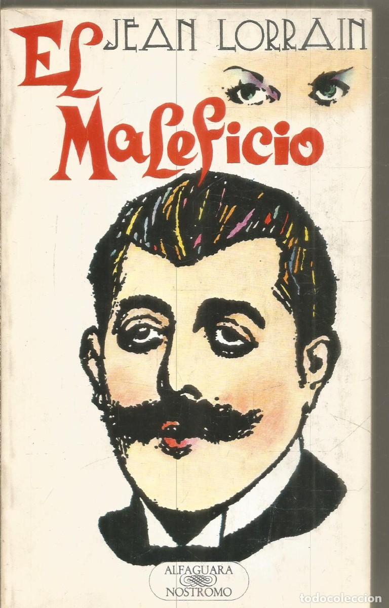 Libros de segunda mano: JEAN LORRAIN. EL MALEFICIO. ALFAGUARA NOSTROMO. PRIMERA EDICION