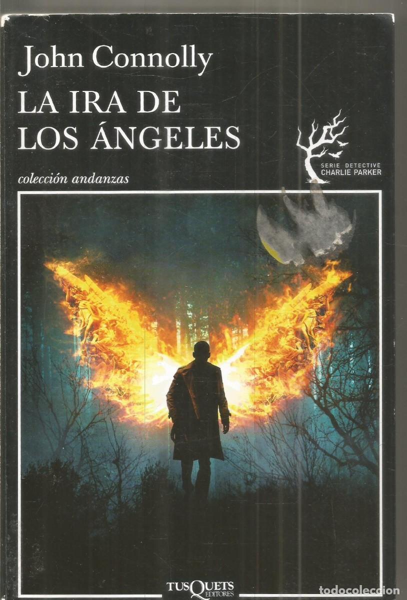Libros de segunda mano: JOHN CONNOLLY. LA IRA DE LOS ANGELES. TUSQUETS. PRIMERA EDICION