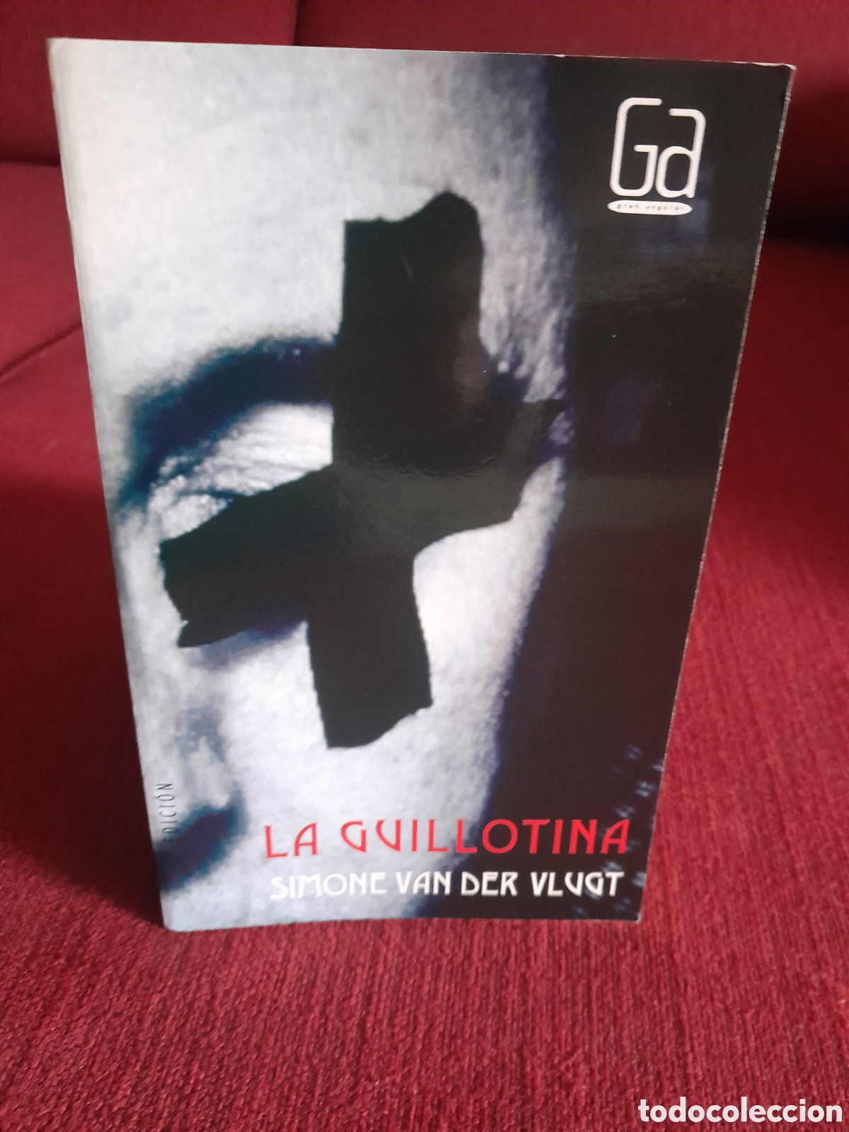 Libros de segunda mano: -La Gillotina.-Simone Van Der Vlugt.