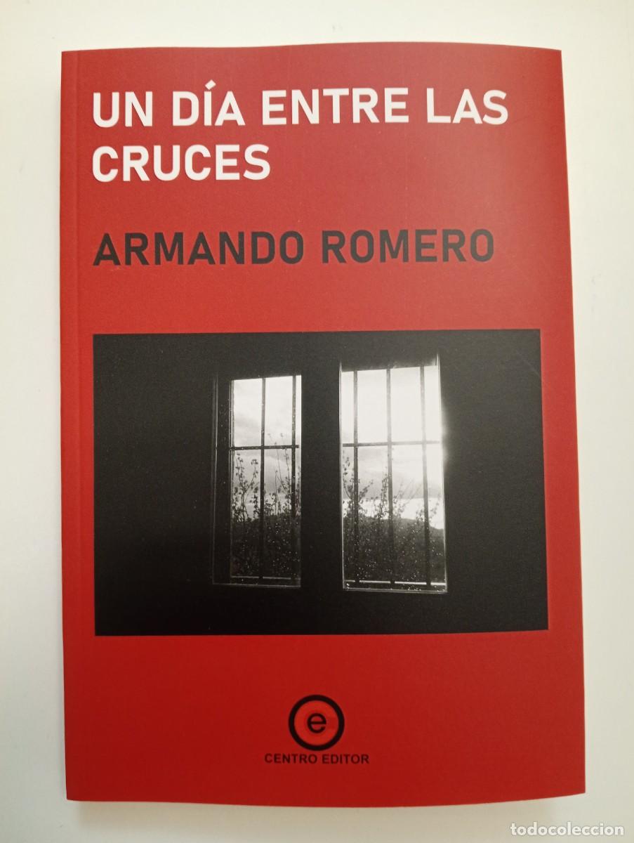 Libros de segunda mano: Armando Romero. Un d&iacute;a entre las cruces
