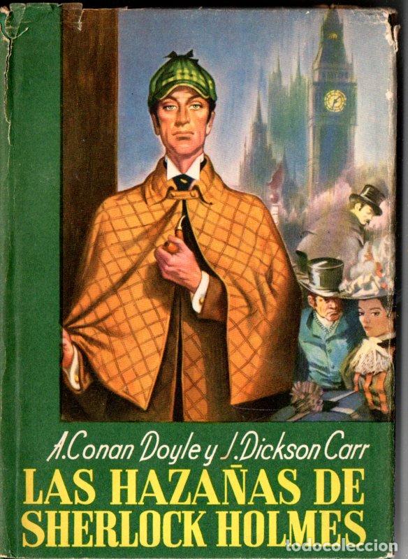 Libros de segunda mano: CONAN DOYLE Y DICKSON CARR : LAS HAZA&Ntilde;AS DE SHERLOCK HOLMES (&Eacute;XITO, 1955)
