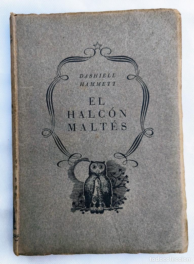 Libros de segunda mano: Primera edici&oacute;n. First edition. El halc&oacute;n malt&eacute;s (The Maltese Falcon). Dashiell Hammett. 1953.