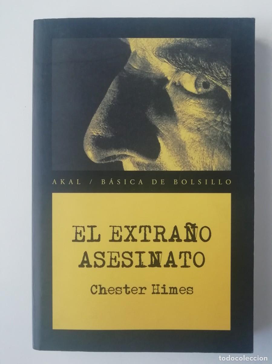 Libros de segunda mano: EL EXTRA&Ntilde;O ASESINATO - CHESTER HIMES - ED. AKAL 2010