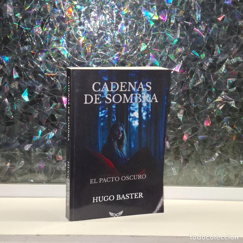 Second hand books: Cadenas de Sombra: El Pacto Oscuro - Hugo Baster - Autopublicaci&oacute;n