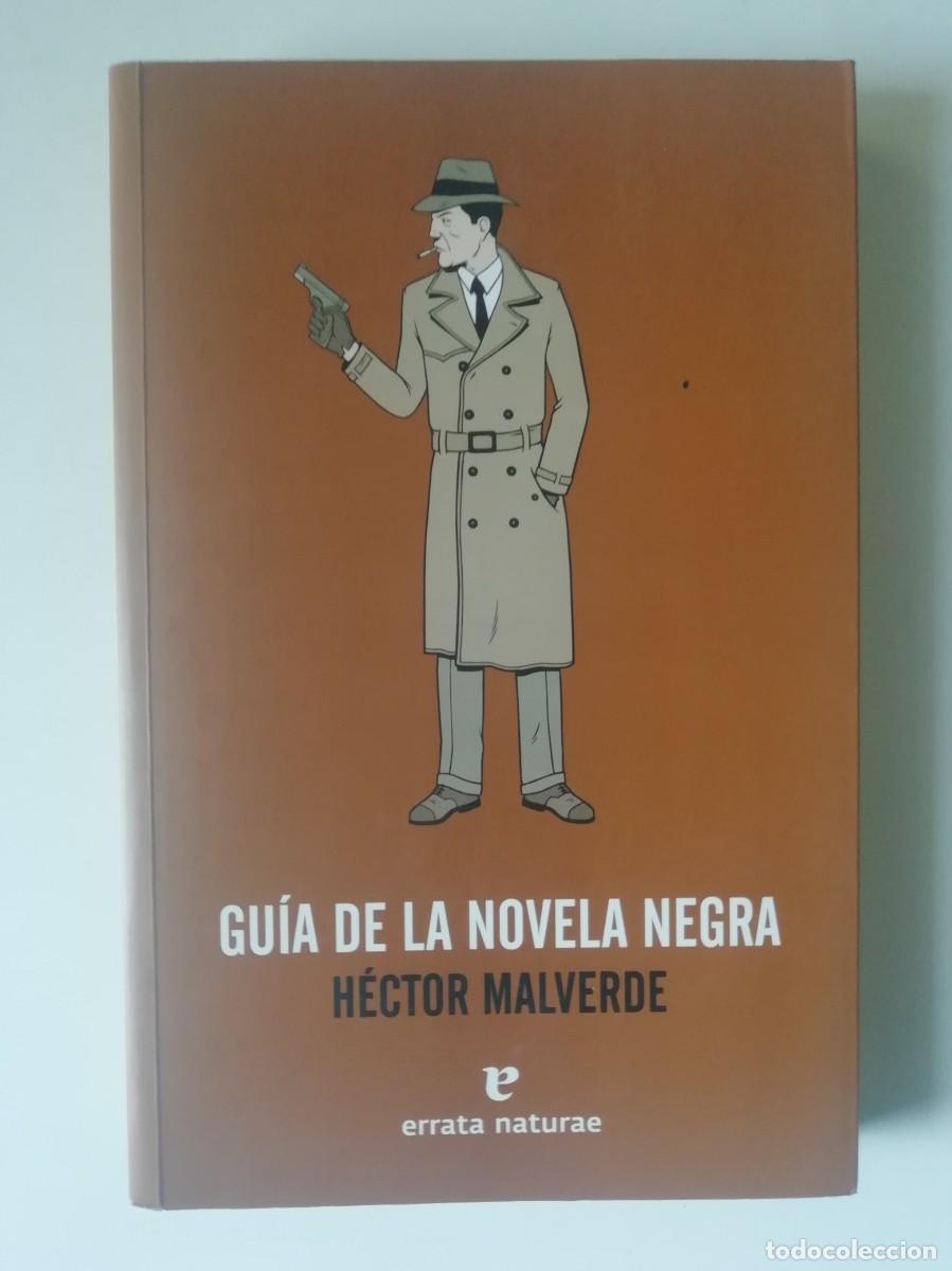 Libros de segunda mano: GU&Iacute;A DE LA NOVELA NEGRA - H&Eacute;CTOR MALVERDE - ED. ERRATA NATURAE 2010