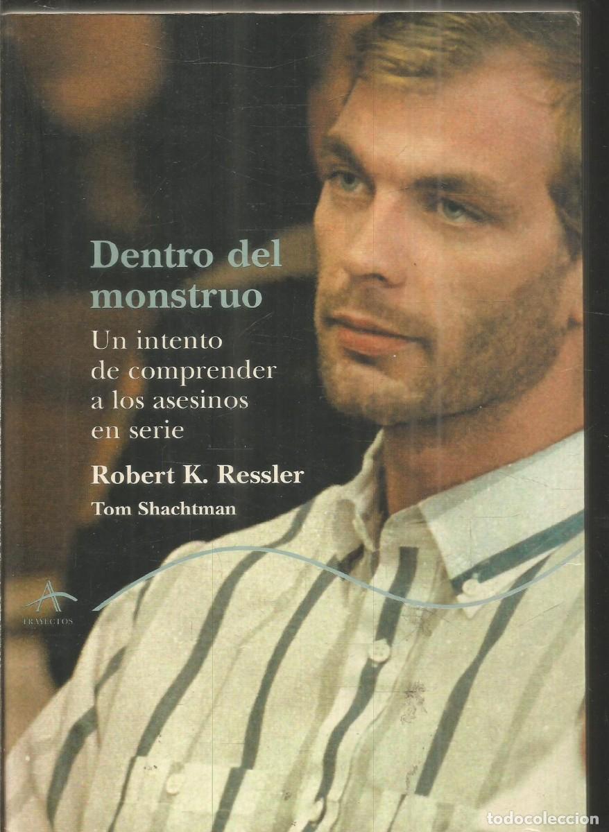 Libros de segunda mano: ROBERT K. RESSLER. DENTRO DEL MONSTRUO. ALBA