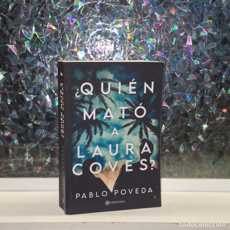 Libros de segunda mano: &iquest;Qui&eacute;n Mat&oacute; a Laura Coves? Un Fren&eacute;tico Thriller Mediterr&aacute;neo - Pablo Poveda - Editorial Samarcanda