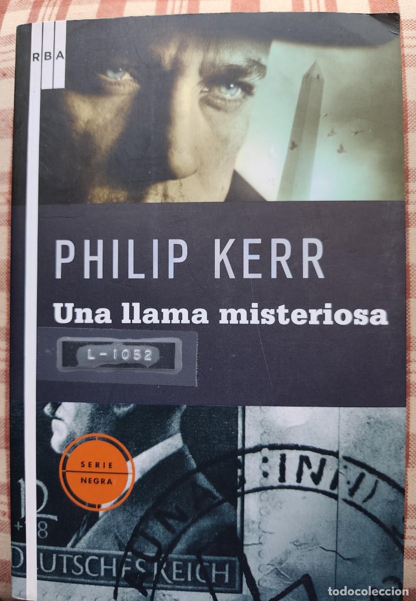 Libros de segunda mano: Philip Kerr - Una llama misteriosa