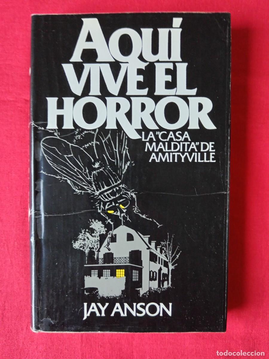 Libros de segunda mano: AQU&Iacute; VIVE EL HORROR. LA CASA MALDITA DE AMITYVILLE. JAY ANSON. C&Iacute;RCULO DE LECTORES 1979 1 EDIC
