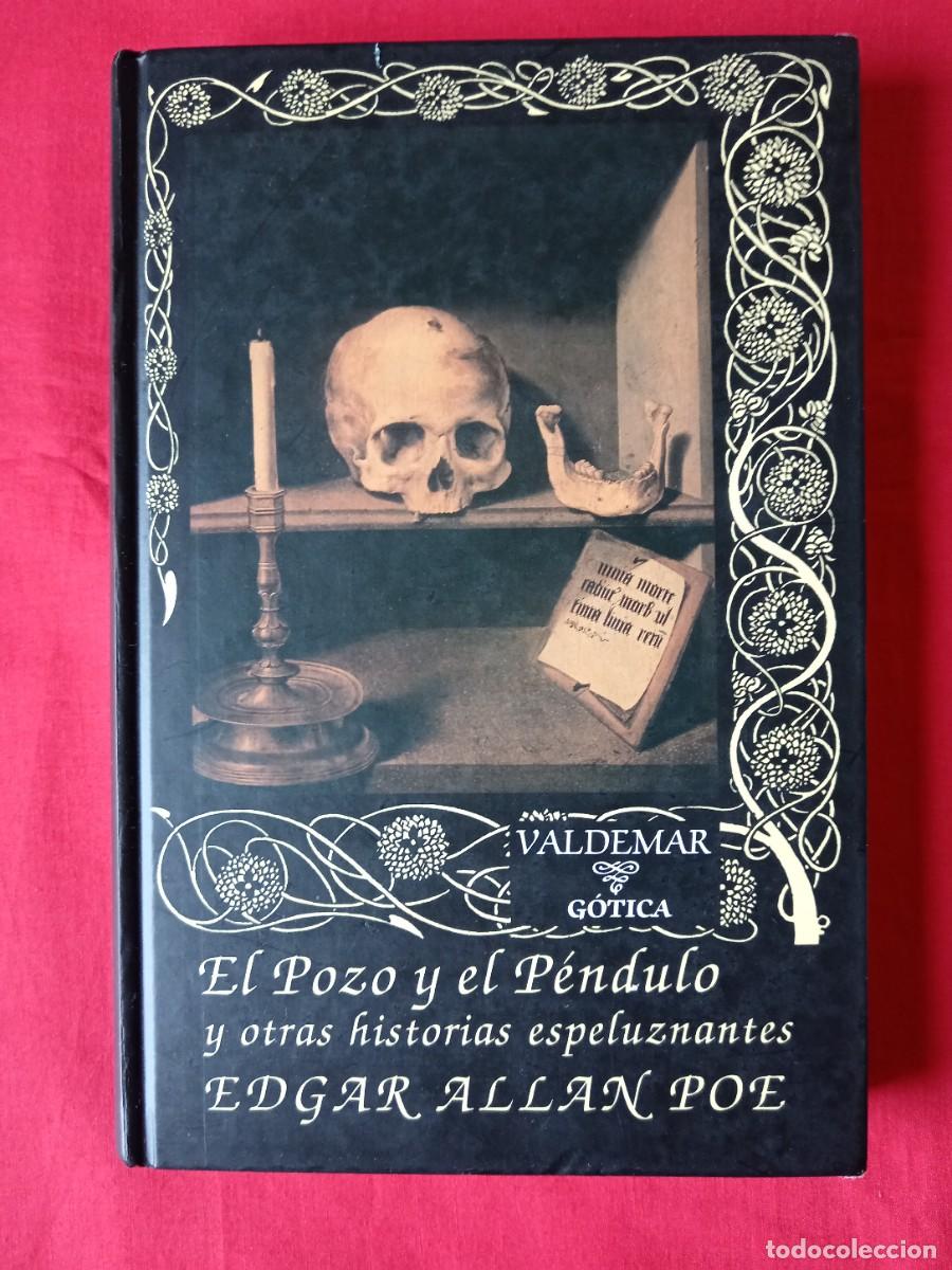 Libros de segunda mano: EL POZO Y EL P&Eacute;NDULO Y OTRAS HISTORIAS ESPELUZNANTES. EDGAR ALLAN POE. VALDEMAR G&Oacute;TICA, 1995