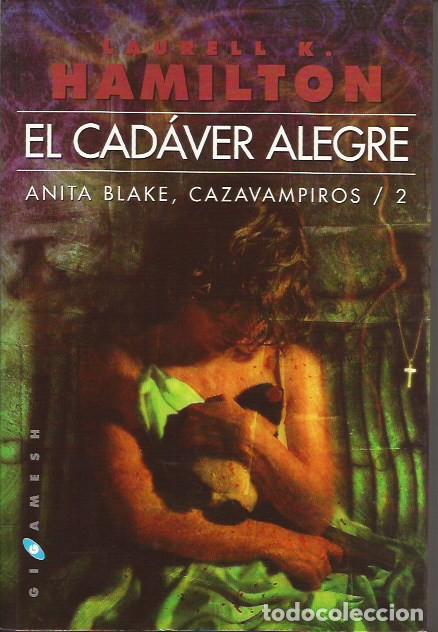 Libros de segunda mano: NOVELA EL CAD&Aacute;VER ALEGRE LAURELL K HAMILTON ANITA BLAKE CAZAVAMPIROS 2 GIGAMESH
