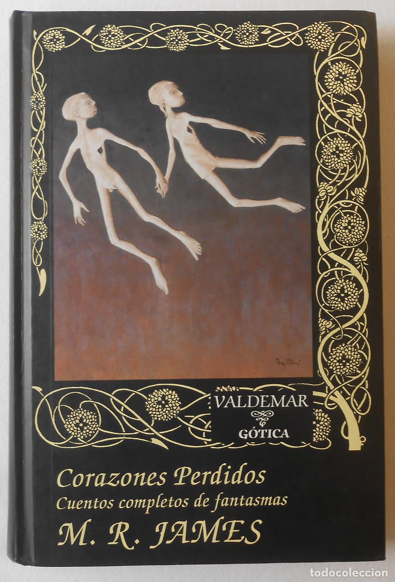 Libros de segunda mano: CORAZONES PERDIDOS. CUENTOS COMPLETOS DE FANTASMAS - M. R. JAMES EDITORIAL VALDEMAR