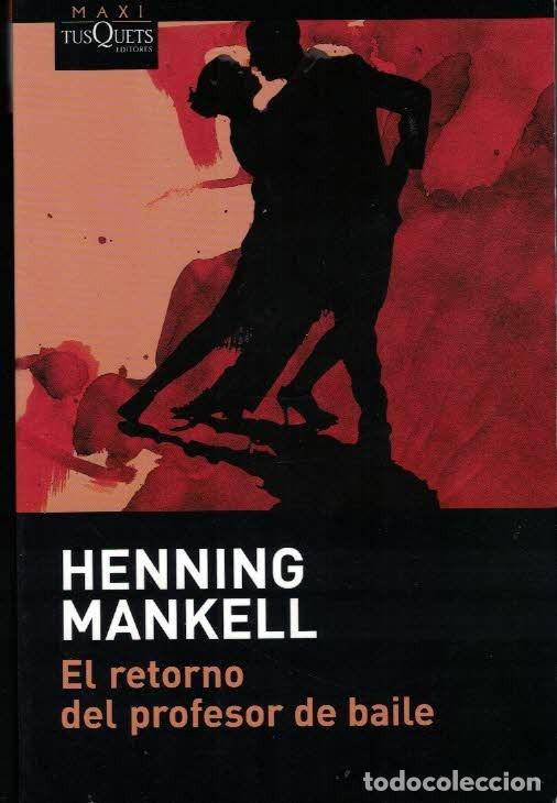 Libros de segunda mano: Henning Mankell. El retorno del profesor de baile.