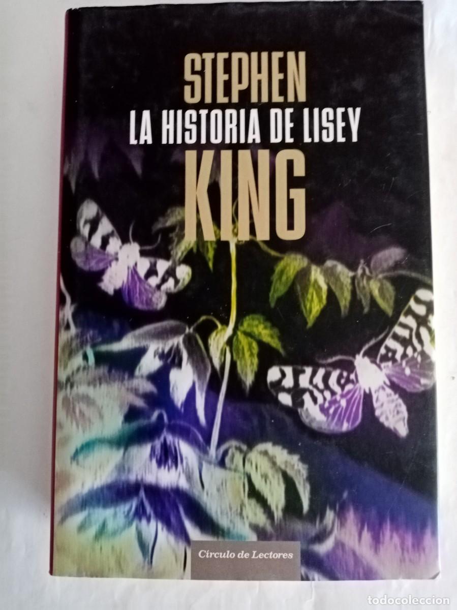 Libros de segunda mano: LA HISTORIA DE LISEY. Stephen king ( C&Iacute;RCULO DE LECTORES )