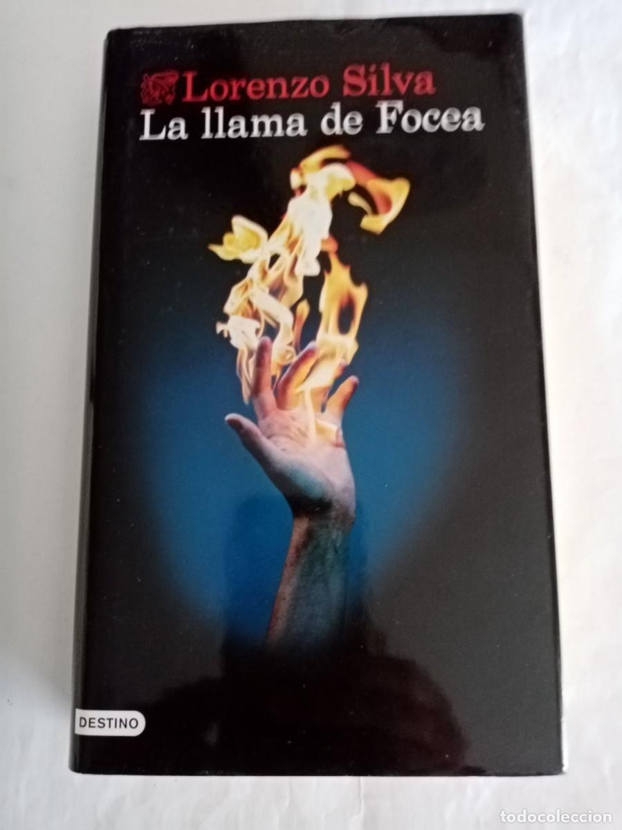 Libros de segunda mano: LA LLAMA DE FOCEA . Lorenzo Silva ( DESTINO )