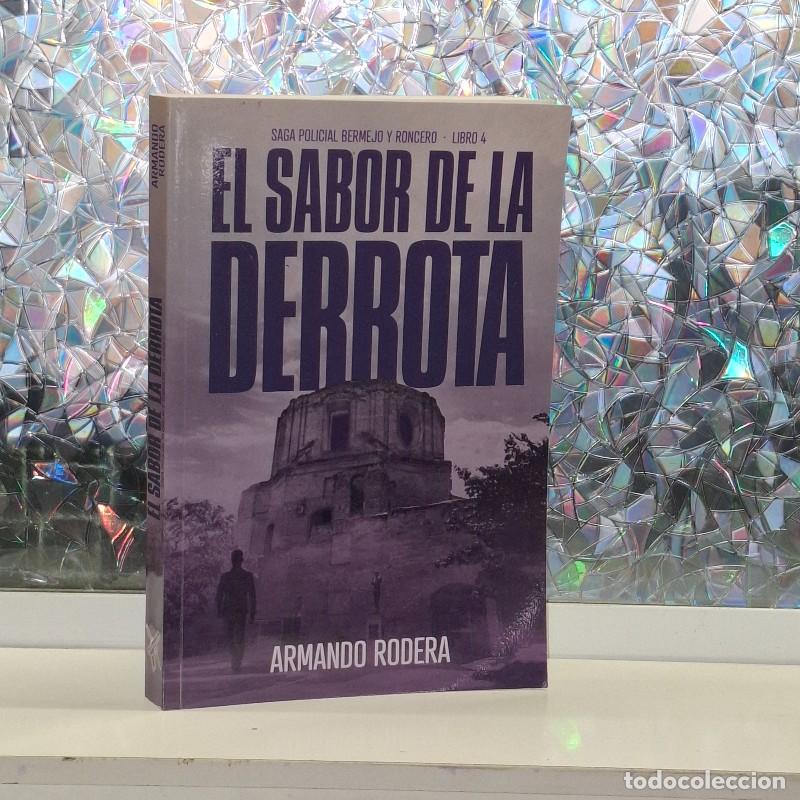 Libros de segunda mano: El Sabor de la Derrota - Armando Rodera - Autoedici&oacute;n - Saga policial Bermejo y Roncero, Vol: 4
