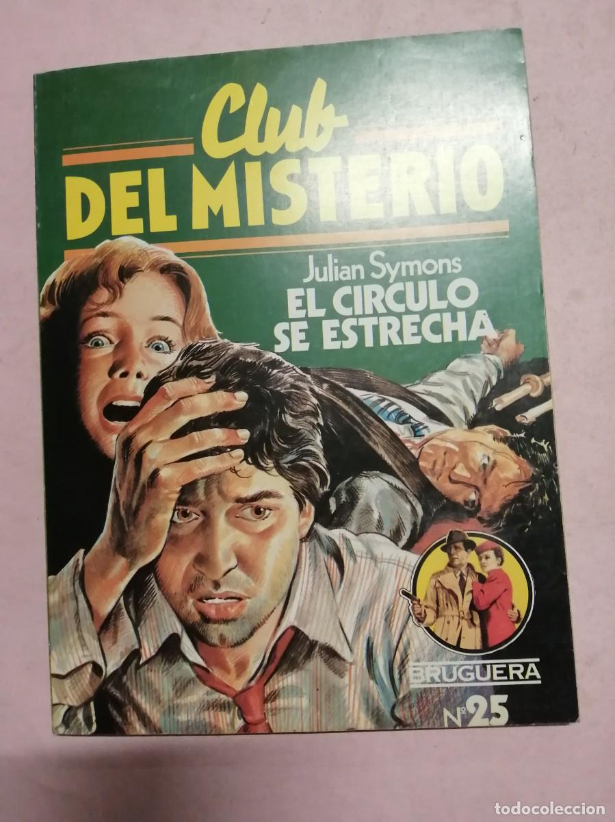 Libros de segunda mano: CLUB DEL MISTERIO (NUMERO 25) EL CIRCULO SE ESTRECHA (JULIAN SYMONS)