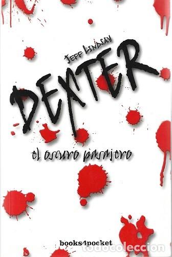 Libros de segunda mano: DEXTER. EL OSCURO PASAJERO. JEFF LINDSAY. BOOKS4POCKET NARRATIVA.
