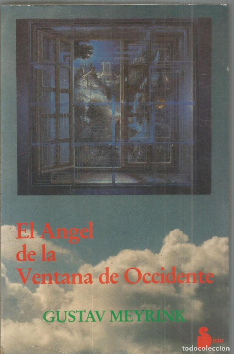 Libros de segunda mano: GUSTAV MEYRINK. EL ANGEL DE LA VENTANA DE OCCIDENTE. PRIMERA EDICION. SIRIO