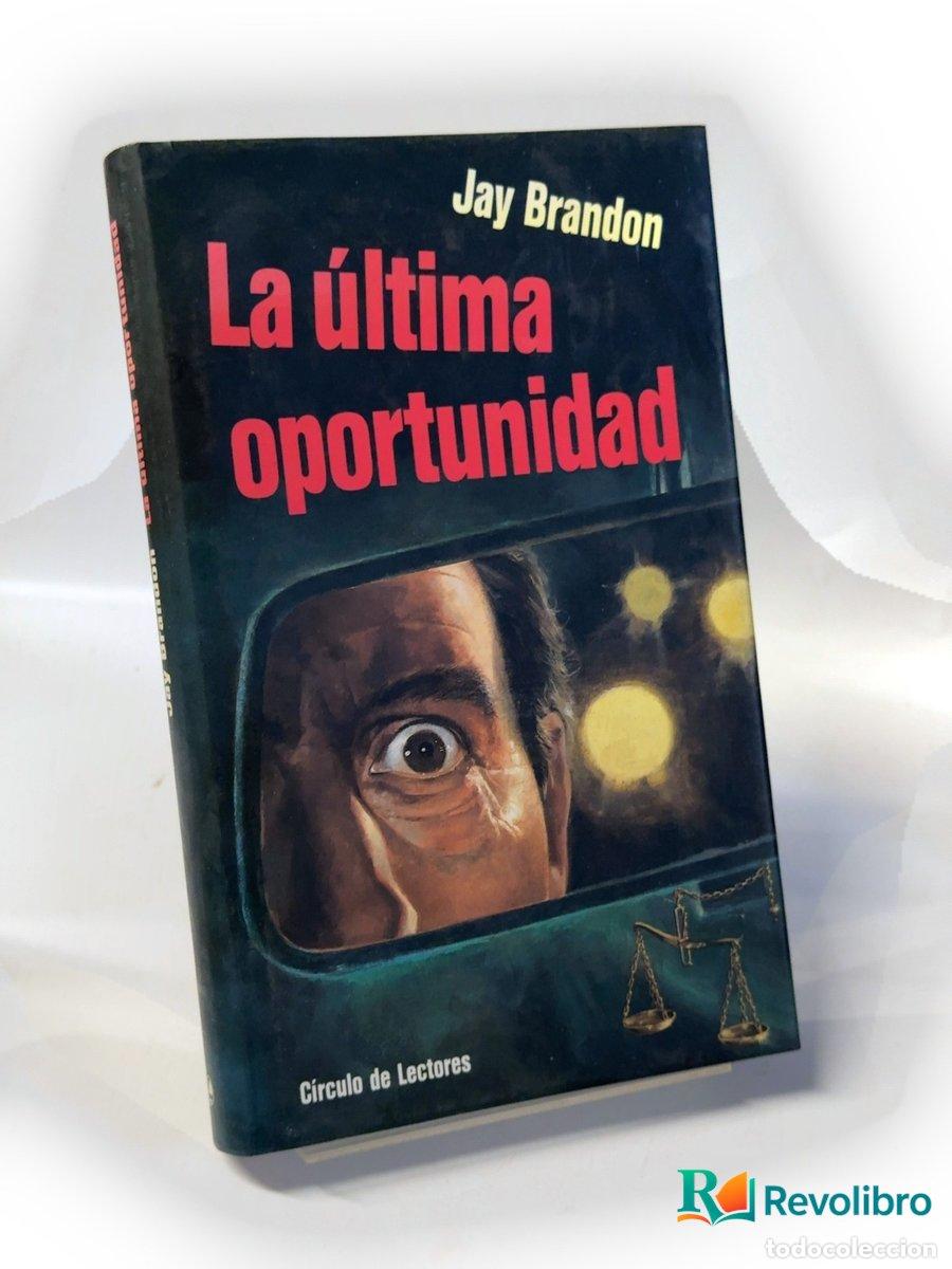 Libros de segunda mano: La &uacute;ltima oportunidad - Jay Brandon