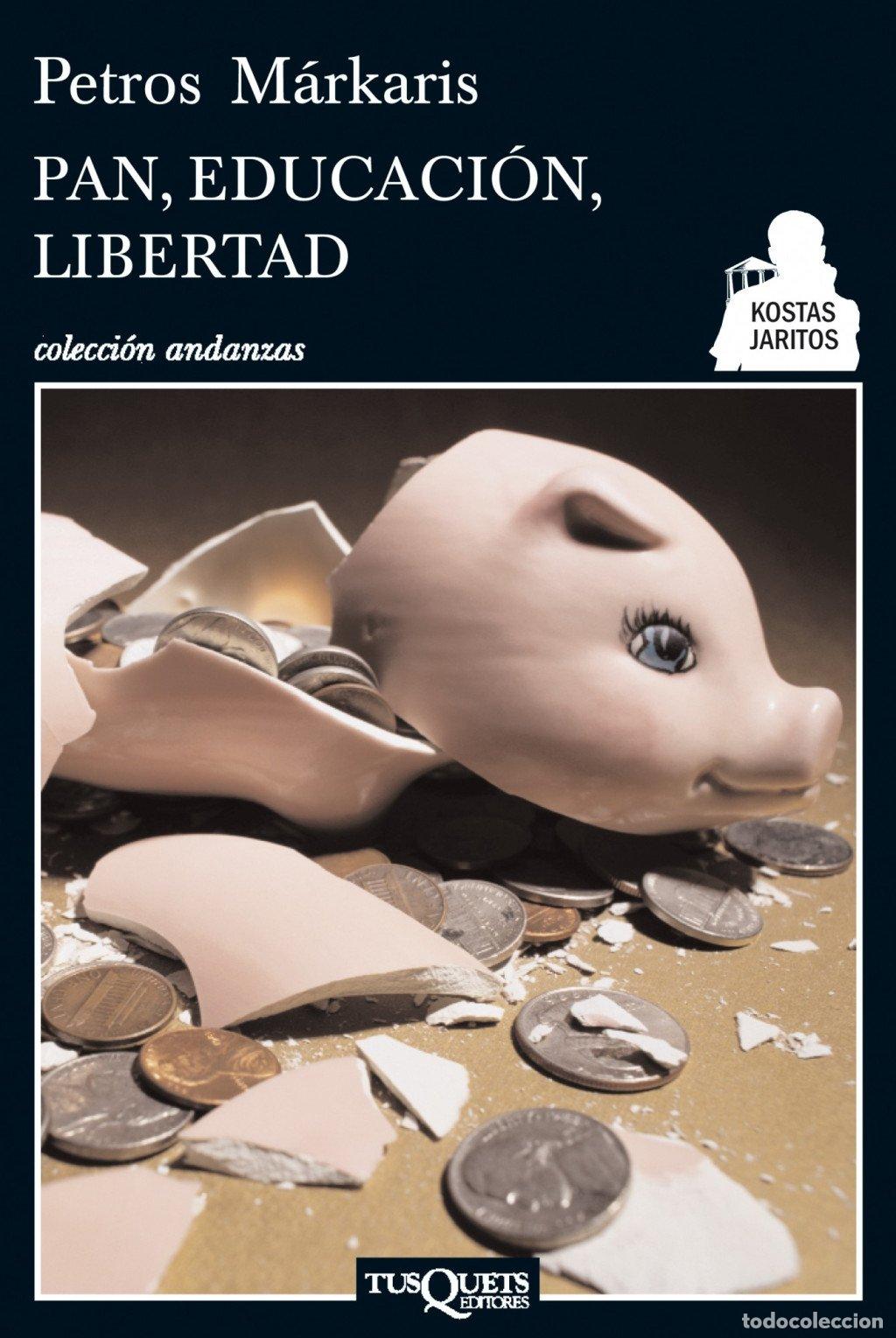 Libros de segunda mano: Pan, Educaci&oacute;n, Libertad - Petros Markaris - Tusquets Editores - Andanzas, 8