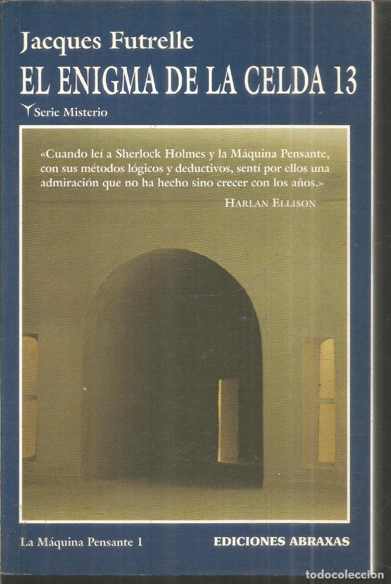 Libros de segunda mano: JACQUES FUTRELLE. EL ENIGMA DE LA CELDA 13. ABRAXAS.