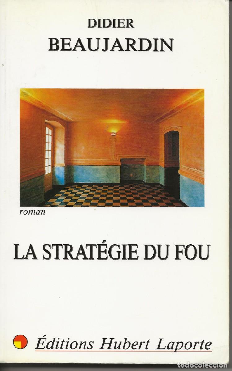 Libros de segunda mano: LA STRATEGIE DU FOU - DIDIER BEAUJARDIN